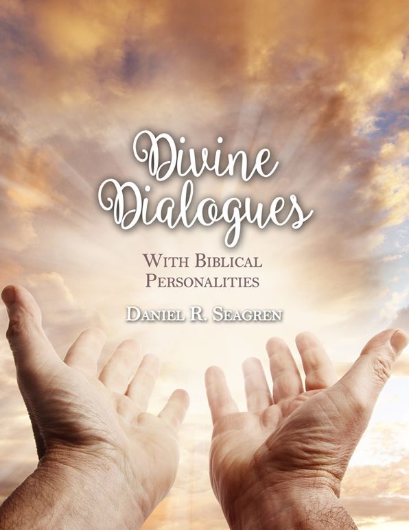 Divine Dialogues: With Biblical Personalities
