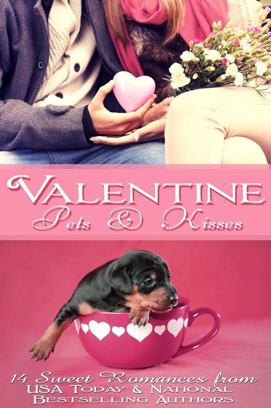 Valentine Pets & Kisses: Fourteen All-New, Sweet Valentine Romances