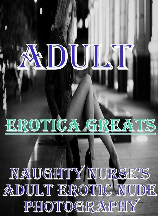 Adult: Erotica Greats Naughty Nurses Adult Erotic Nude Photography ( Erotic Photography, Erotic Stories, Nude Photos, Sex, Erotic, Adult, Domination, Hentai, Naked, Fetish )