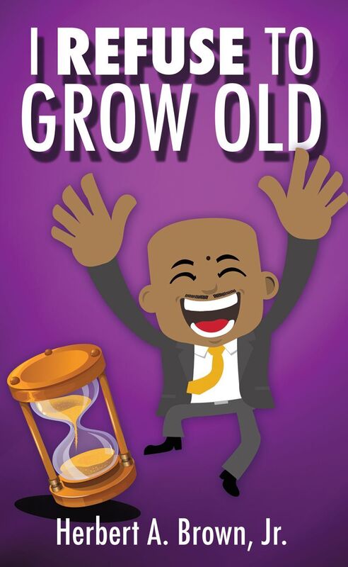 I REFUSE TO GROW OLD