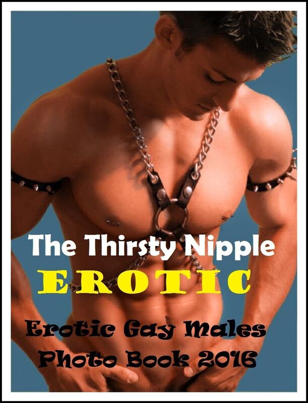 Erotic, Erotica - Gay Erotica: The Thirsty Nipple Male Sex Erotic Porn Smut Photography XXX ( Slut, whore, cum, pussy, slave, lesbo, fisting, dick, ass, porn, real porn, BDSM, bondage, oral, anal, cock, balls, erotic, erotica, xxx, orgasm, gay, lesbian, )