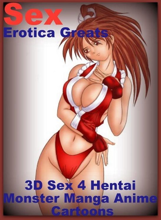 Sex: Erotica Greats 3D Sex 4 Hentai Monster Manga Anime Cartoons ( Erotic Photography, Erotic Stories, Nude Photos, Sex, Erotic, Adult, Domination, Hentai, Naked, Fetish )