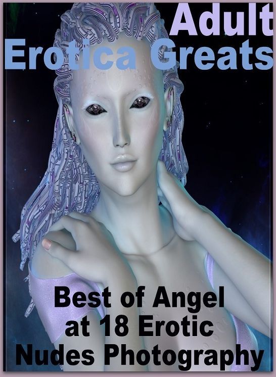 Adult: Erotica Greats Best of "Angel at 18 Erotic Nudes Photography" ( Erotic Photography, Erotic Stories, Nude Photos, Sex, Erotic, Adult, Domination, Hentai, Naked, Fetish )