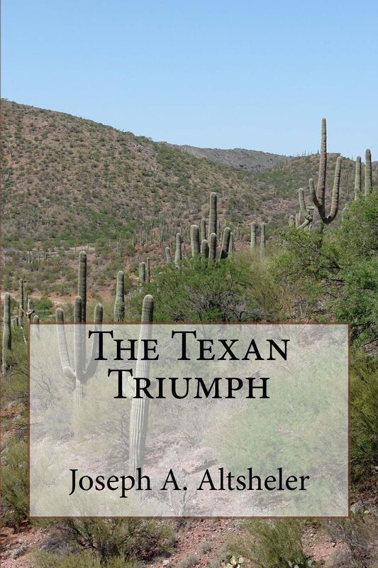The Texan Triumph: A Romance of the San Jacinto Campaign (Illustrated)