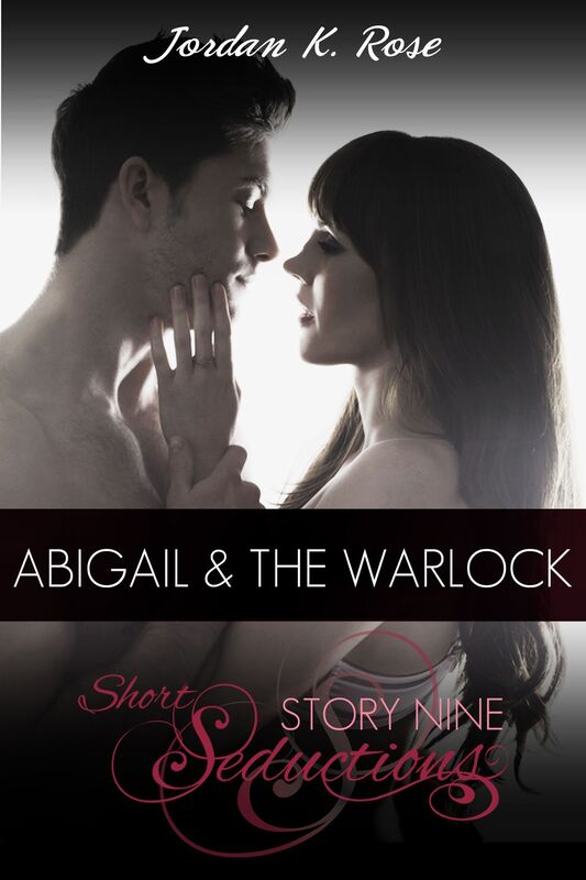 Abigail & The Warlock, Short Seductions, Short Story Nine