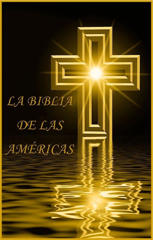 La Biblia de las Americas: La Biblia Sagrada