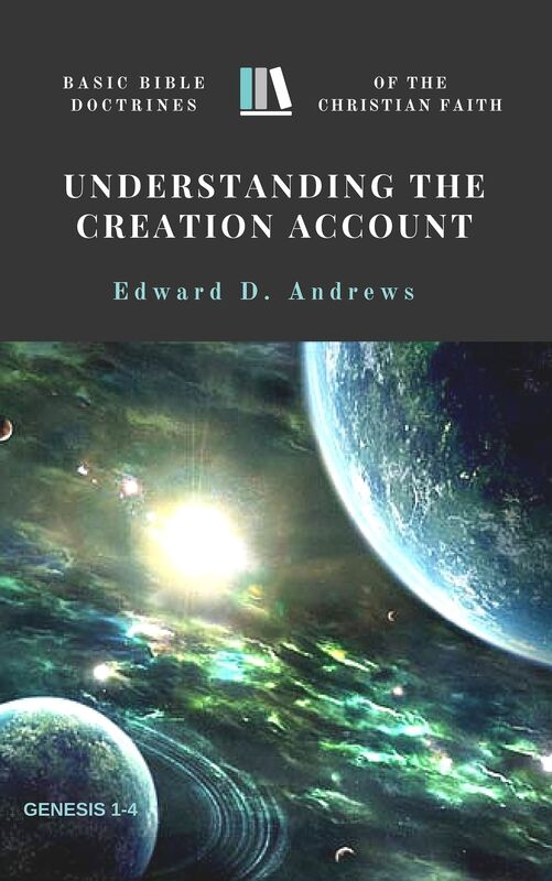 UNDERSTANDING THE CREATION ACCOUNT: Basic Bible Doctrines of the Christian Faith