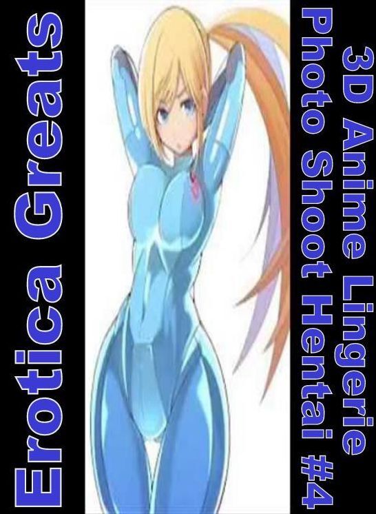 3D Anime: Erotica Greats 3D Anime Lingerie Photo Shoot Hentai #4 ( Erotic Photography Lesbian, She-male, Gay, Fetish, Bondage, Sex, Erotic, Erotica, Hentai, Nude )