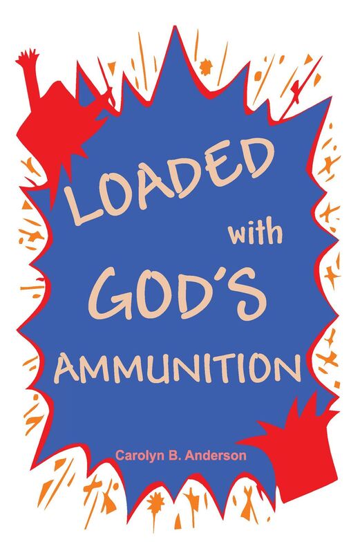 Loaded with God's Ammunition