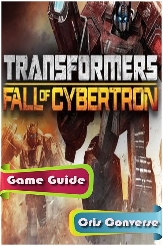 Transformers: Fall of Cybertron Game Guide