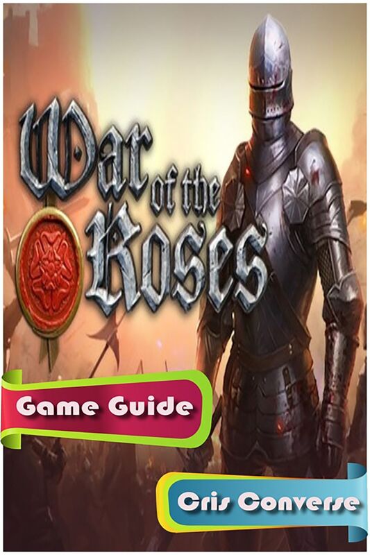 War of the Roses Game Guide