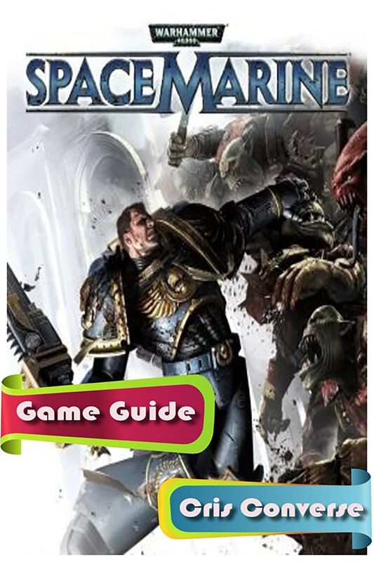 Warhammer 40K Space Marine Game Guide