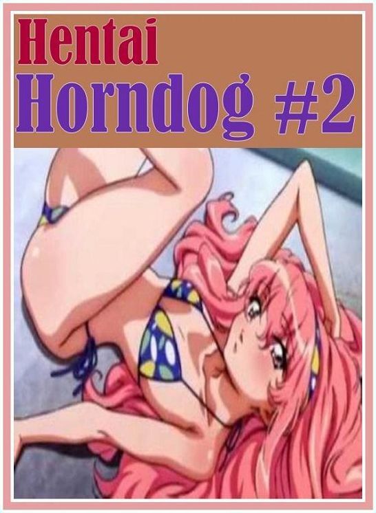 Erotic: Butt Sex Anal Envisioned Hentai Horndog #2 ( sex, porn, fetish, bondage, oral, anal, ebony, hentai, domination, erotic photography, erotic sex stories, adult, xxx, shemale, voyeur, erotic, blowjob )