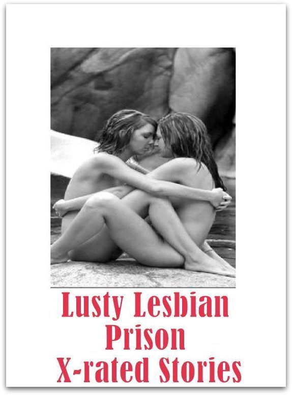 Erotica: Hottest Hot Prison Lusty Lesbian Prison X-rated Stories ( sex, porn, fetish, Bondage, oral, anal, ebony, hentai, domination, erotic photography, erotic sex stories, adult, xxx, Shemale, voyeur, erotic, blowjob )