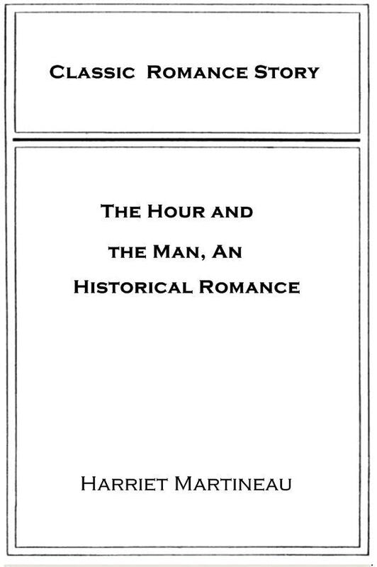 The Hour and the Man, An Historical Romance
