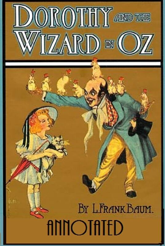 Dorothy and the Wizard in Oz (Illustrated and Annotated)