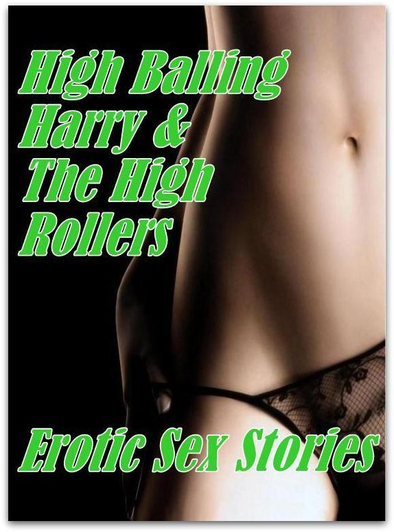Erotic Domination Book: Master's Kiss Hot Wife Making Gets High Balling Harry & The High Rollers Erotic Sex Stories ( sex, porn, fetish, bondage, oral, anal, ebony, hentai, domination, erotic photography, erotic sex stories, adult, xxx, shemale, voyeur, e
