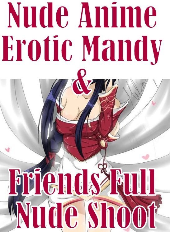 Adult Book: Gangbang Bonanza XXX Bondage Nude Anime Erotic Mandy & Friends Full Nude Shoot ( sex, porn, fetish, bondage, oral, anal, ebony, hentai, domination, erotic photography, erotic sex stories, adult, xxx, shemale, voyeur, erotic, blowjob )