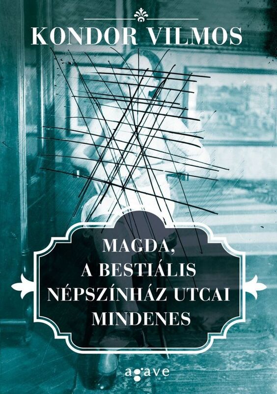 Magda, a bestialis Nepszinhaz utcai mindenes