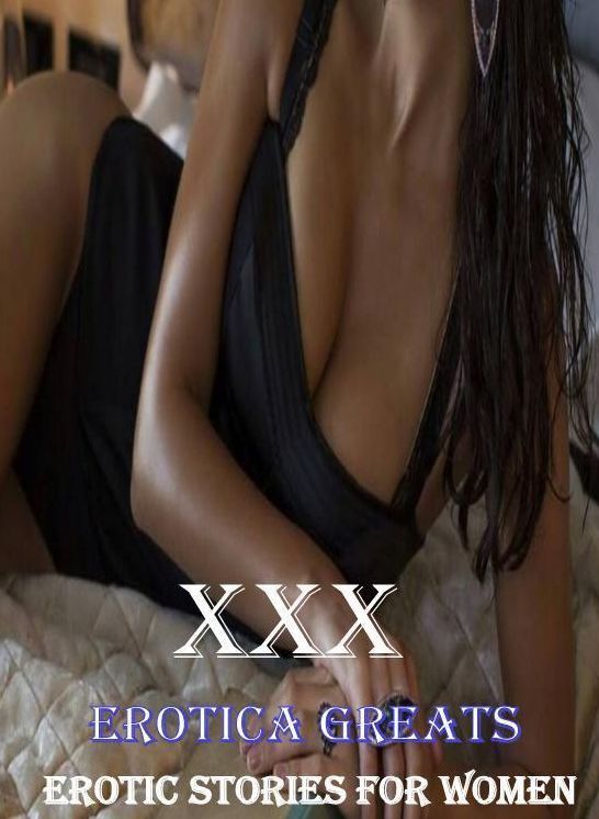 Erotic, Erotica - Erotic Romance: Erotica Greats Erotic Stories For Women ( Erotic Photography, Naked Adult Nudes, Breast, Domination, Bare Ass, Hentai, XXX, Adult Sex, Teen )
