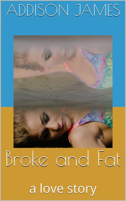 Broke and Fat (a love story)