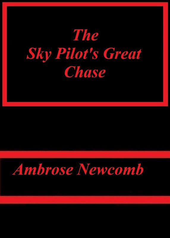 The Sky Pilot's Great Chase by Ambrose Newcomb