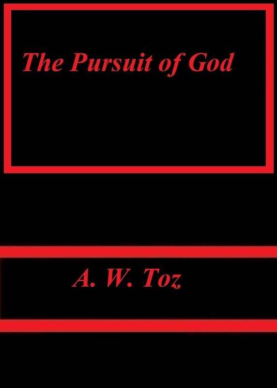The Pursuit of God by A. W. Tozer