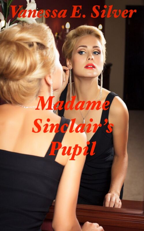 Madame Sinclairs Pupil