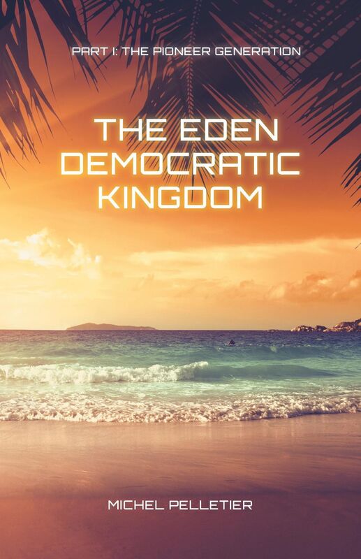 The Eden Democratic Kingdom Part 1: The Pioneer Generation