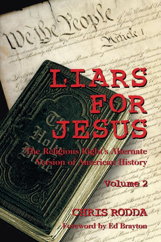 Liars For Jesus: The Religious Right's Alternate Version of American History, Vol. 2