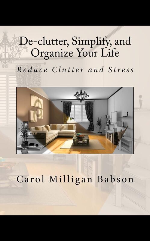 De-clutter, Simplify, and Organize Your Life: Reduce Clutter and Stress