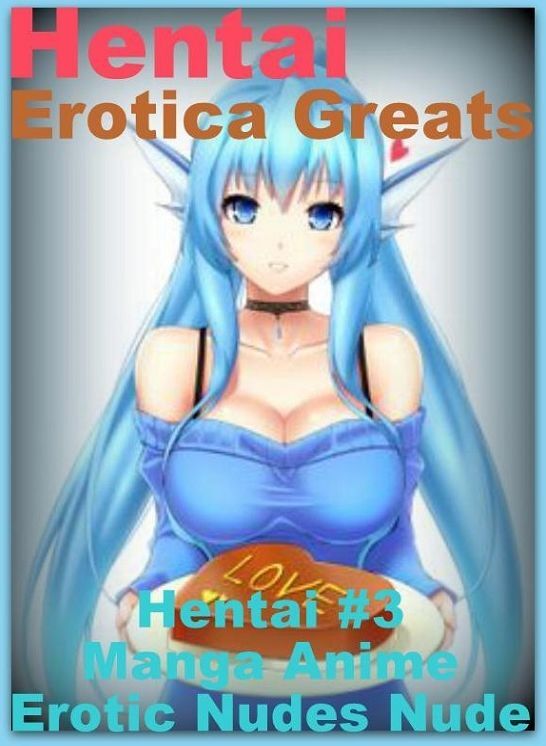 Hentai: Erotica Greats Hentai #3 Manga Anime Erotic Nudes Nude ( Erotic Photography, Erotic Stories, Nude Photos, Sex, Erotic, Adult, Domination, Hentai, Naked, Fetish )