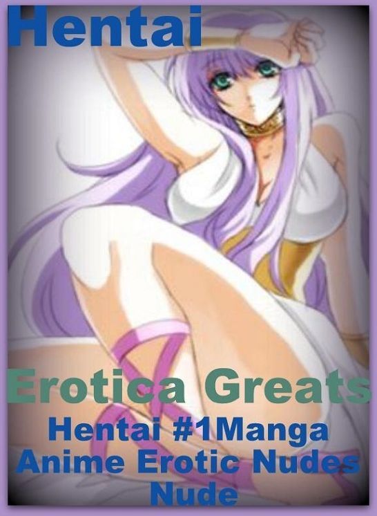 Hentai: Erotica Greats Hentai #1Manga Anime Erotic Nudes Nude ( Erotic Photography, Naked Adult Nudes, Breast, Domination, Bare Ass, Hentai, XXX, Adult Sex, Teen )