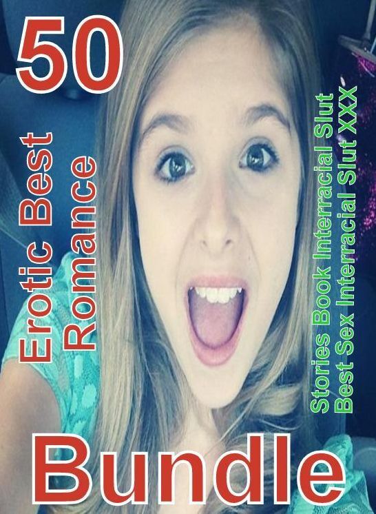 Hot Love: Erotic Best Romance Stories Book Interracial Slut Best Sex Interracial Slut XXX Bundle ( sex, porn, fetish, bondage, oral, anal, ebony, domination, erotic sex stories, adult, xxx, shemale, voyeur, erotic, blowjob )