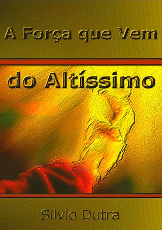 A Forca Que Vem Do Altissimo