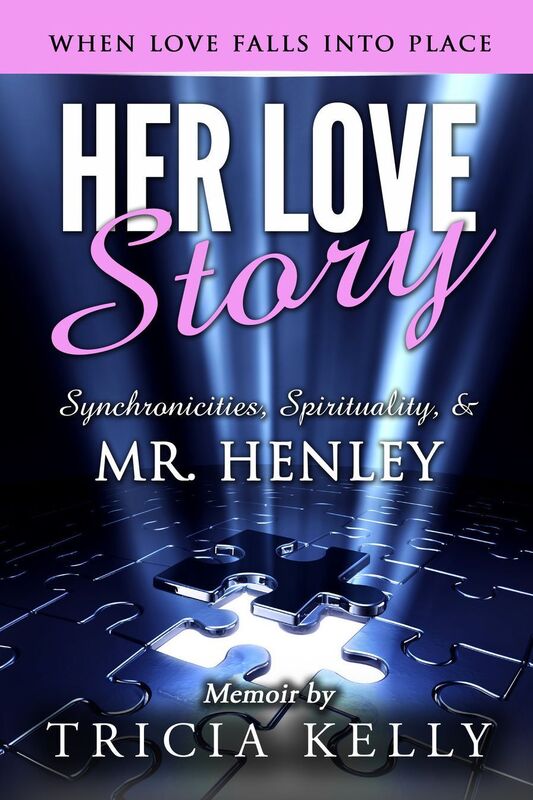 HER LOVE STORY - Synchronicities, Spirituality & Mr. Henley