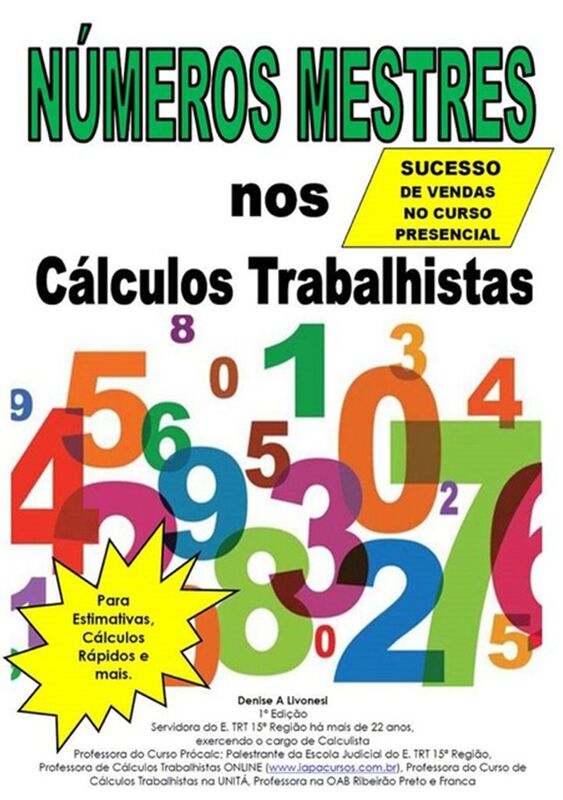 NUmeros Mestres Nos CAlculos Trabalhistas (Antes Repassado Apenas Aos Juizes, Agora Ao Seu Alcance)