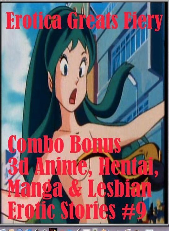 Lesbian: Erotica Greats Fiery Combo Bonus 3d Anime, Hentai, Manga & Lesbian Erotic Stories #9 ( Erotic Photography Lesbian, She-male, Gay, Fetish, Bondage, Sex, Erotic, Erotica, Hentai, Nude )