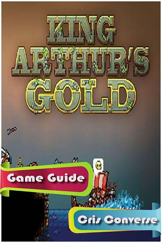 King Arthurs Gold Game Guide
