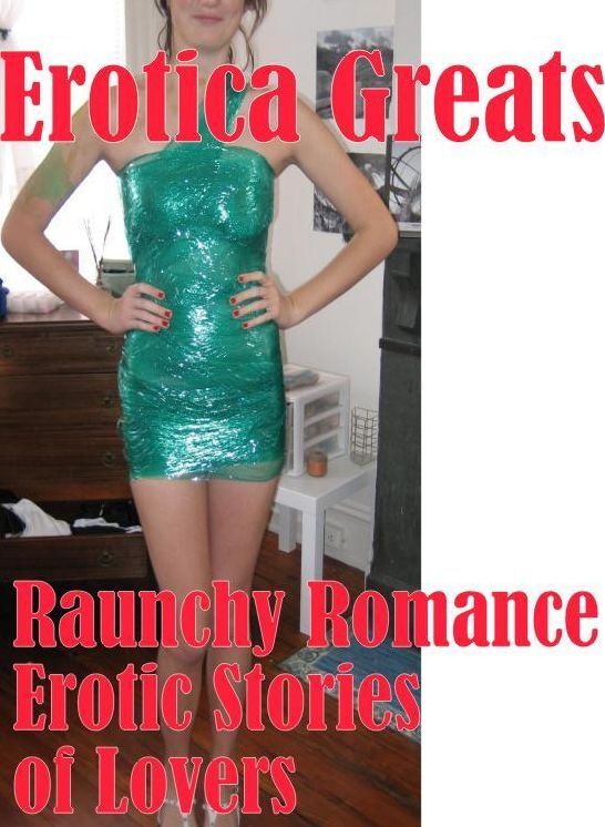 Naked: Erotica Greats Raunchy Romance Erotic Stories of Lovers ( Erotic Photography, Erotic Stories, Nude Photos, Sex, Erotic, Adult, Domination, Hentai, Naked, Fetish )