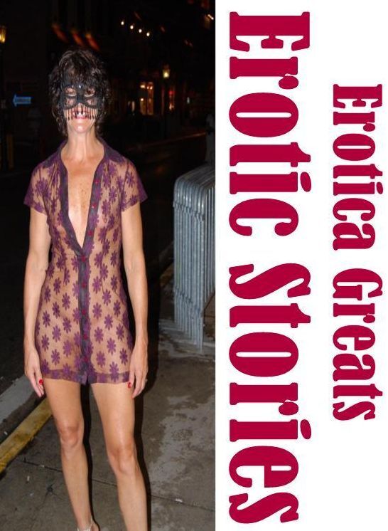 XXX: Erotica Greats Erotic Stories ( Erotic Photography, Naked Adult Nudes, Breast, Domination, Bare Ass, Hentai, XXX, Adult Sex, Teen )