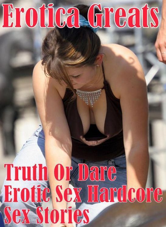 Bondage: Erotica Greats Truth Or Dare Erotic Sex Hardcore Sex Stories ( Erotic Photography, Erotic Stories, Nude Photos, Sex, Erotic, Adult, Domination, Hentai, Naked, Fetish )