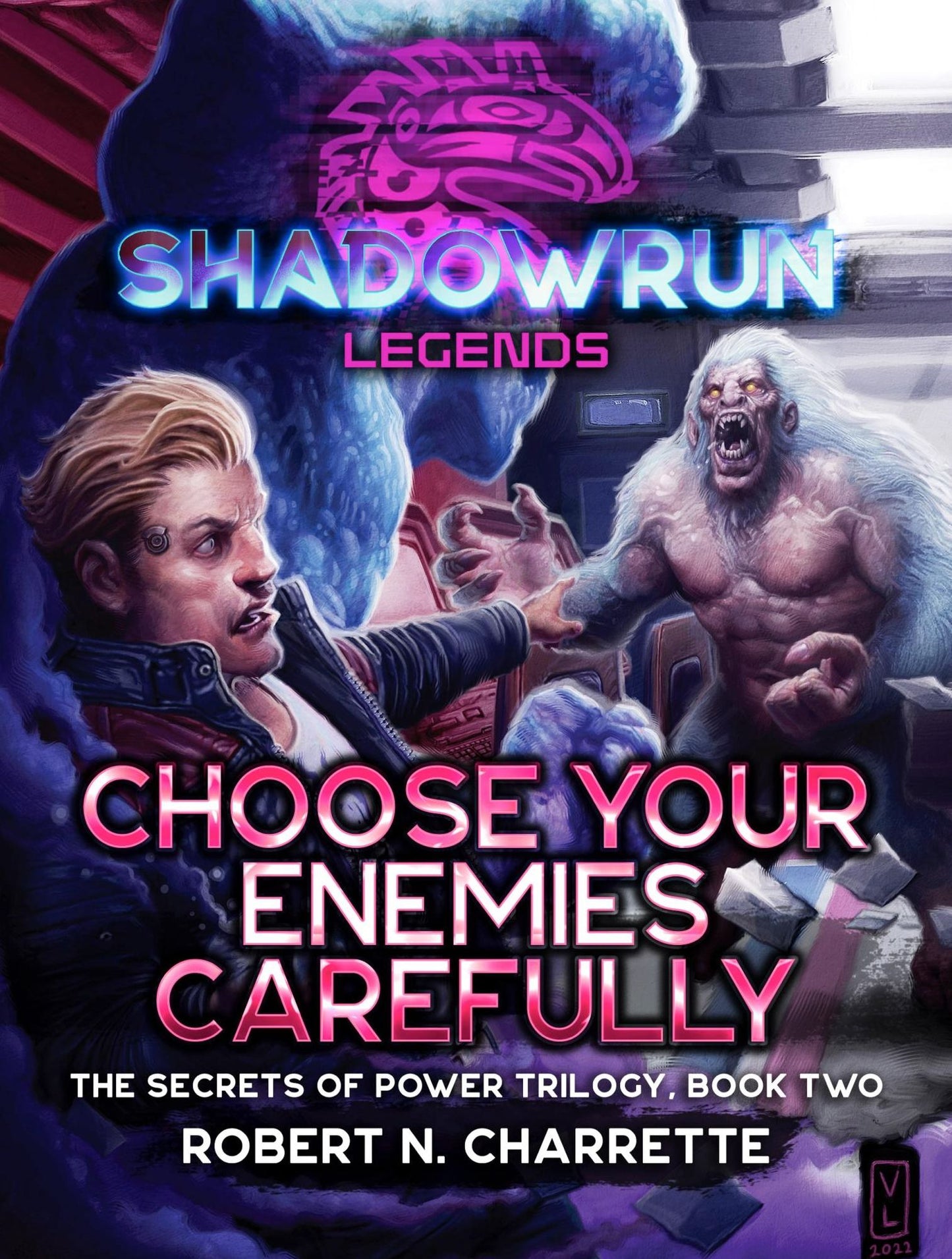Shadowrun Legends: Choose Your Enemies Carefully (Secrets of Power, Vol. 2)