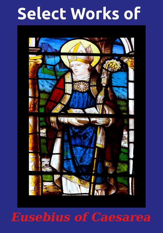 Select Works of Eusebius of Caesarea (5 Books)