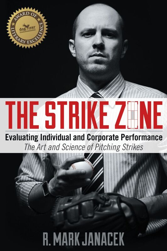 The Strike Zone: Evaluating Individual and Corporate Performance: The Art and Science of Pitching Strikes