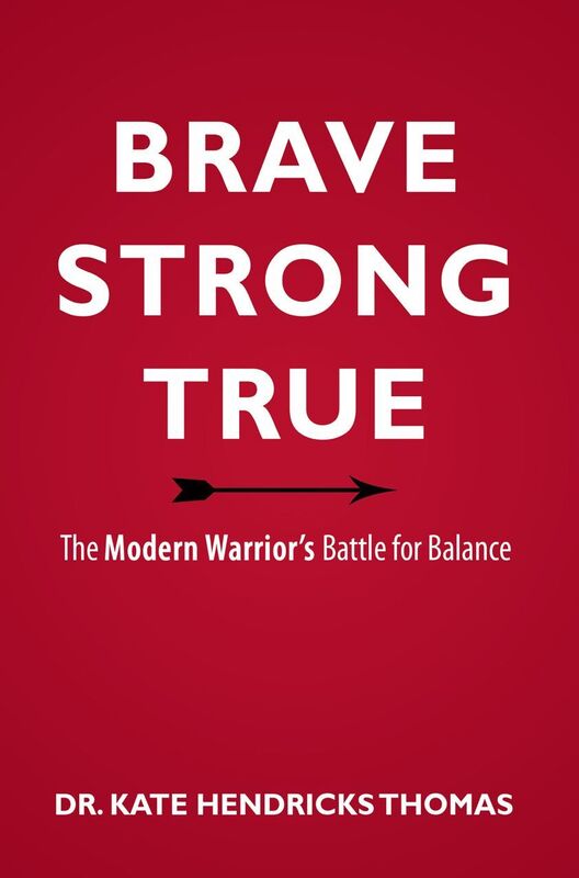 Brave, Strong, and True: The Modern Warrior's Battle for Balance