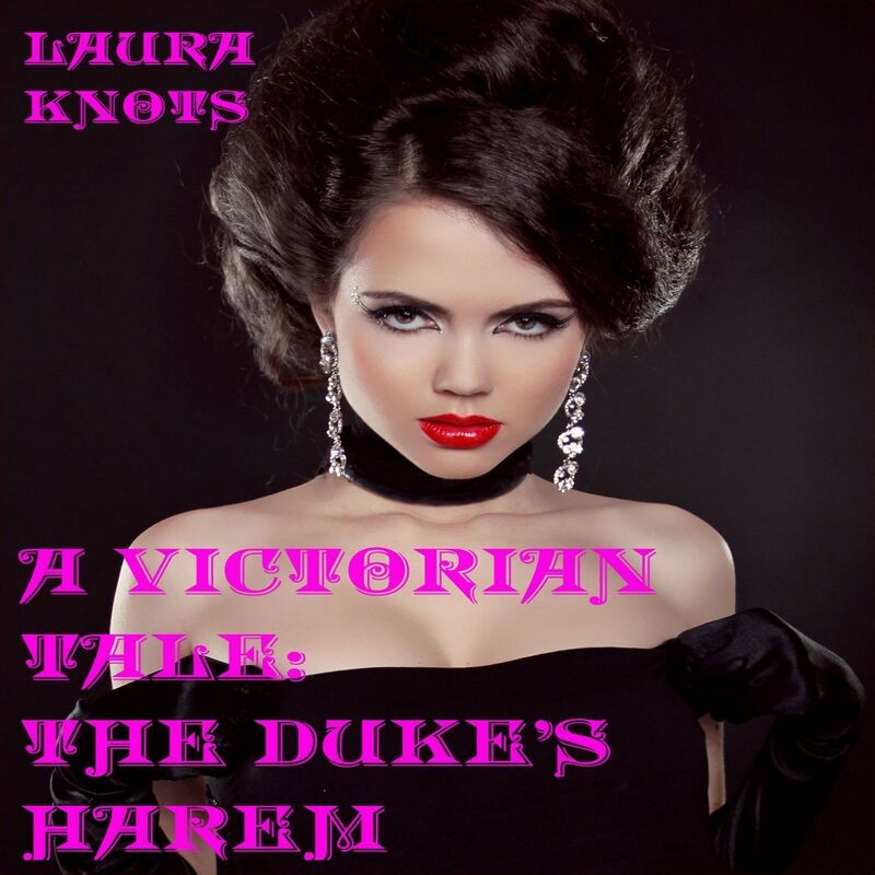 A Victorian Tale: The Duke's Harem