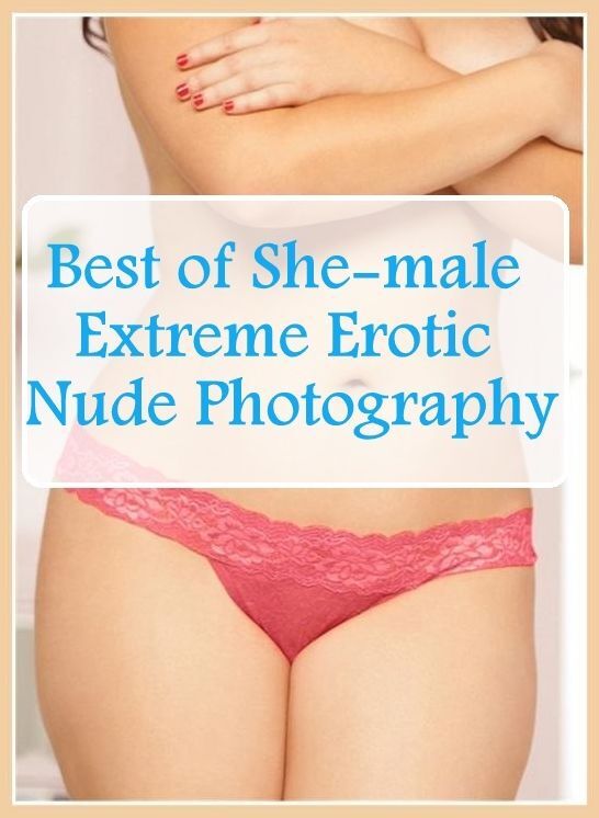 Teen Photography Book: Naked Bi Curious Best of"She-male Extreme Erotic Nude Photography" ( sex, porn, fetish, bondage, oral, anal, ebony, hentai, domination, erotic photography, erotic sex stories, adult, xxx, shemale, voyeur, erotic, blowjob )