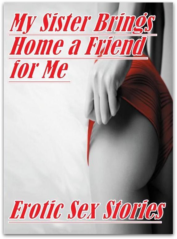 Erotic Sex Book: Prison Women Prison My Sister Brings Home a Friend for Me Erotic Sex Stories ( sex, porn, fetish, bondage, oral, anal, ebony, hentai, domination, erotic photography, erotic sex stories, adult, xxx, shemale, voyeur, erotic, blowjob )