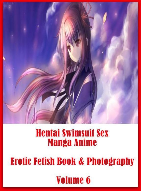 Erotic Nude book: Twice Interracial Slut XXX Hentai Swimsuit Sex Manga Anime Erotic Fetish Book & Photography Volume 6 ( sex, porn, fetish, bondage, oral, anal, ebony, hentai, domination, erotic photography, erotic sex stories, adult, xxx, shemale, voyeur